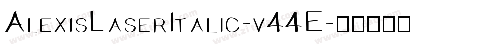AlexisLaserItalic-v44E字体转换