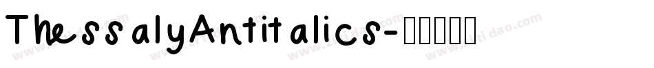 ThessalyAntitalics字体转换