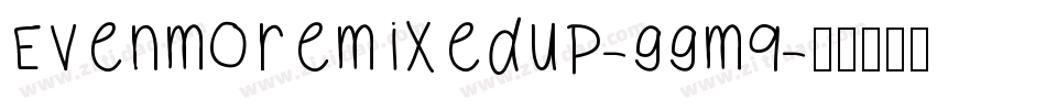 Evenmoremixedup-ggmq字体转换