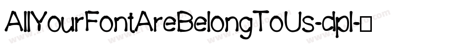 AllYourFontAreBelongToUs-dpl字体转换