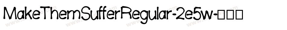 MakeThemSufferRegular-2e5w字体转换