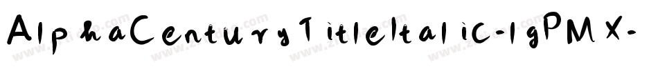 AlphaCenturyTitleItalic-lgPMX字体转换