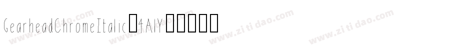 GearheadChromeItalic-4AlY字体转换