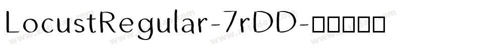 LocustRegular-7rDD字体转换