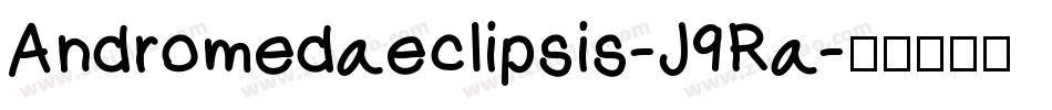 Andromedaeclipsis-J9Ra字体转换