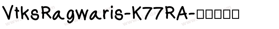VtksRagwaris-K77RA字体转换