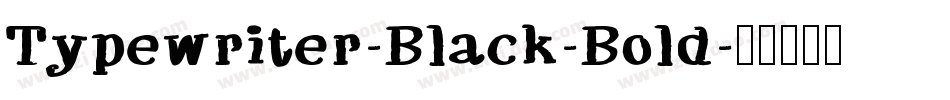Typewriter-Black-Bold字体转换