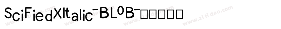 SciFiedXItalic-BL0B字体转换