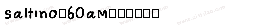Saltino-60aM字体转换