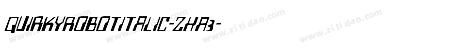 QuirkyRobotItalic-ZxA3字体转换
