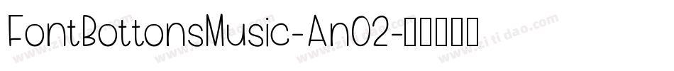 FontBottonsMusic-An02字体转换