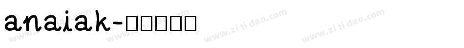 anaiak字体转换