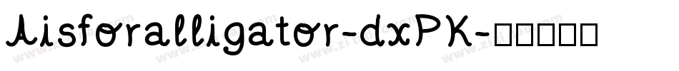Aisforalligator-dxPK字体转换