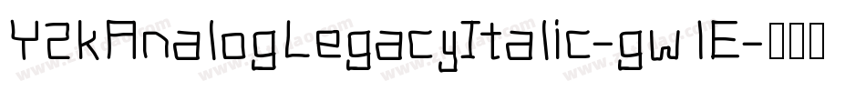 Y2kAnalogLegacyItalic-gw1E字体转换
