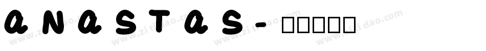 ANASTAS字体转换