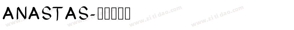 ANASTAS字体转换