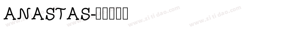 ANASTAS字体转换