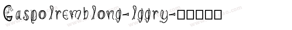 Gaspolremblong-lggry字体转换