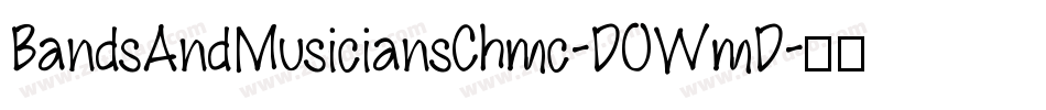 BandsAndMusiciansChmc-DOWmD字体转换