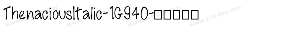 ThenaciousItalic-1G940字体转换