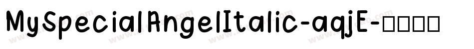 MySpecialAngelItalic-aqjE字体转换
