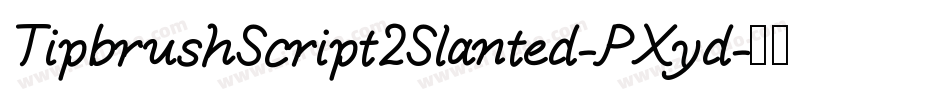 TipbrushScript2Slanted-PXyd字体转换