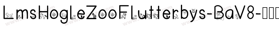LmsHogleZooFlutterbys-BaV8字体转换