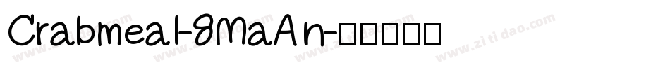 Crabmeal-8MaAn字体转换