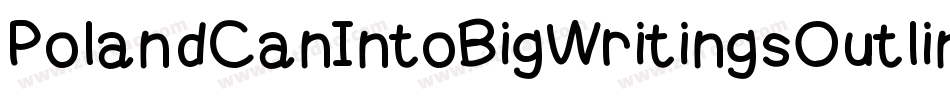 PolandCanIntoBigWritingsOutline-B9RV字体转换