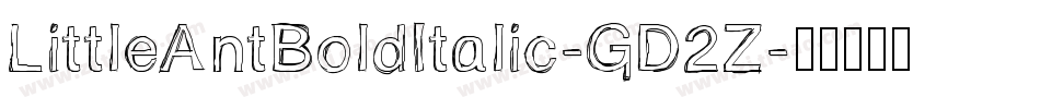 LittleAntBoldItalic-GD2Z字体转换