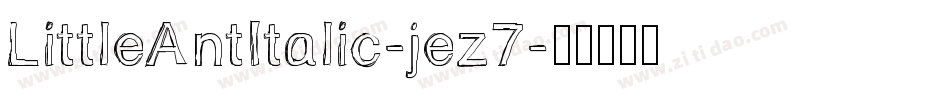LittleAntItalic-jez7字体转换