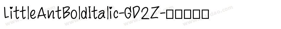 LittleAntBoldItalic-GD2Z字体转换
