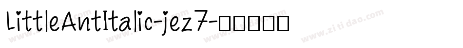LittleAntItalic-jez7字体转换