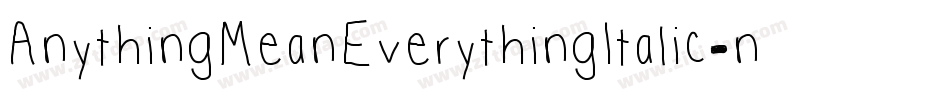 AnythingMeanEverythingItalic-nor4字体转换