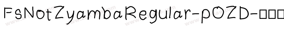 FsNotZyambaRegular-pOZD字体转换