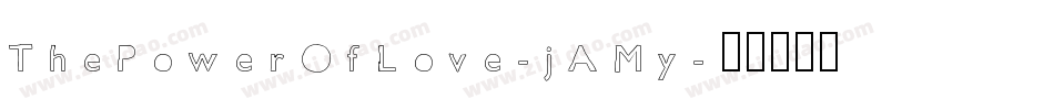 ThePowerOfLove-jAMy字体转换