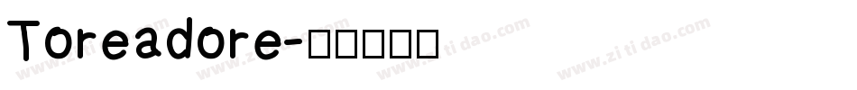 Toreadore字体转换