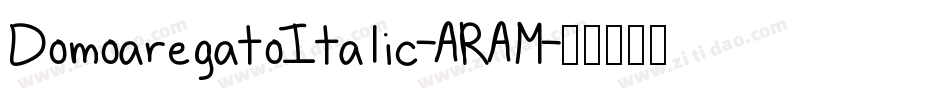 DomoaregatoItalic-ARAM字体转换