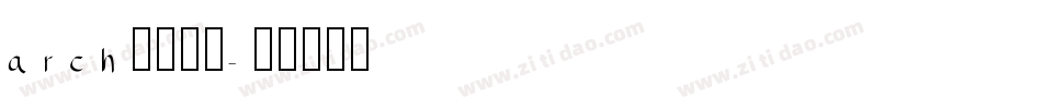 arch中文字体字体转换