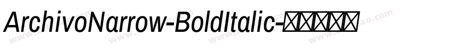 ArchivoNarrow-BoldItalic字体转换