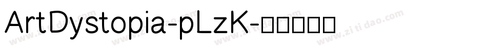 ArtDystopia-pLzK字体转换