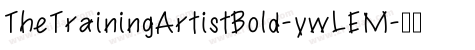 TheTrainingArtistBold-ywLEM字体转换