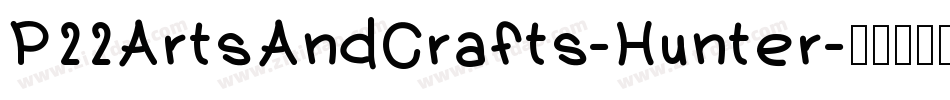P22ArtsAndCrafts-Hunter字体转换
