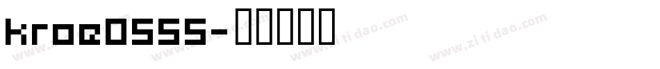 kroe0555字体转换