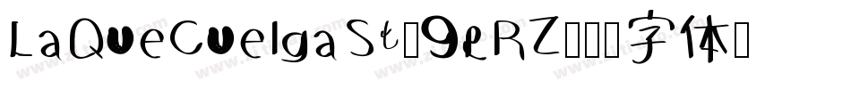 LaQueCuelgaSt-9rRZ字体转换