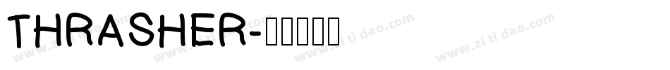THRASHER字体转换