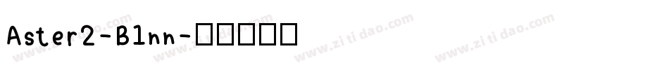 Aster2-B1nn字体转换