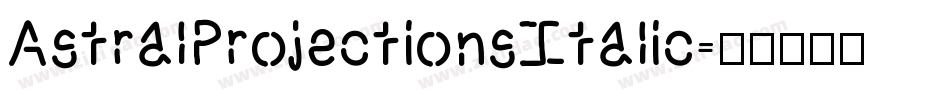 AstralProjectionsItalic字体转换