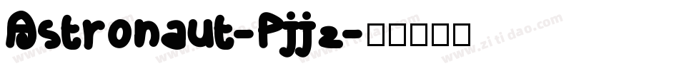 Astronaut-Pjj2字体转换