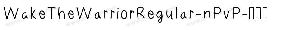WakeTheWarriorRegular-nPvP字体转换